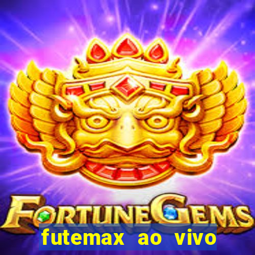 futemax ao vivo futebol ao vivo